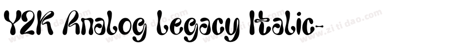 Y2K Analog Legacy Italic字体转换